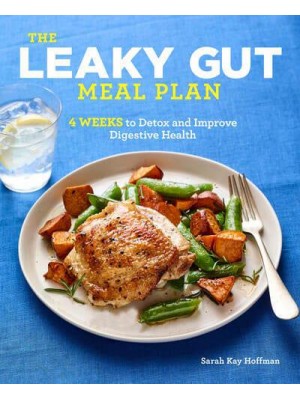 The Leaky Gut Meal Plan 4 Weeks to Detox and Improve Digestive Health