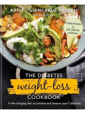 The Diabetes Weight-Loss Cookbook A Life-Changing Diet to Prevent and Reverse Type 2 Diabetes