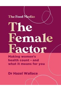 The Female Factor Making Women's Health Count - And What It Means for You