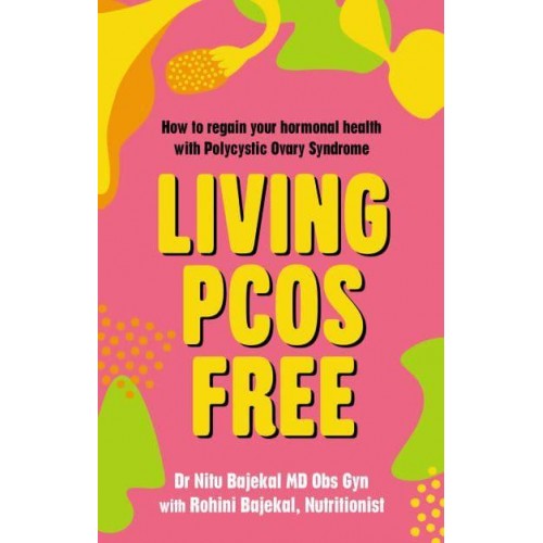 Living PCOS Free How to Regain Your Hormonal Health With Polycystic Ovarian Syndrome