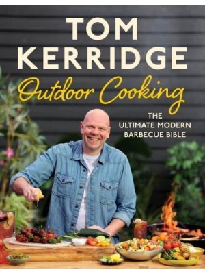 Outdoor Cooking The Ultimate Modern Barbecue Bible