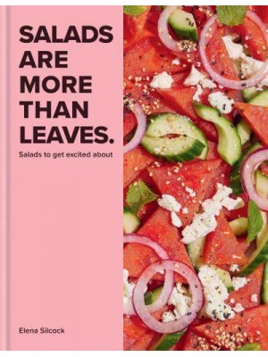 Salads Are More Than Leaves Salads to Get Excited About