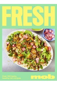Fresh Over 100 Tasty, Healthy-Ish Recipes