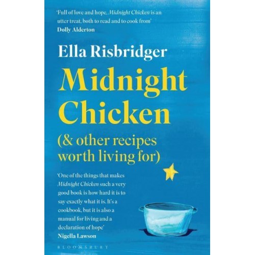 Midnight Chicken (& Other Recipes Worth Living For)