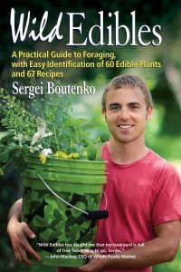 Wild Edibles A Practical Guide to Foraging, With Easy Identification of 60 Edible Plants and 67 Recipes