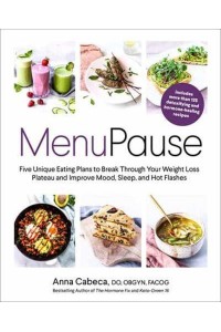 Menupause Five Unique Eating Plans to Break Through Your Weight Loss Plateau and Improve Mood, Sleep, and Hot Flashes