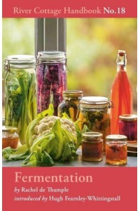 The River Cottage Fermentation Handbook - River Cottage Handbook