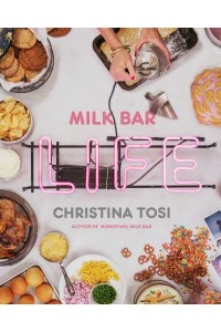 Milk Bar Life Recipes & Stories