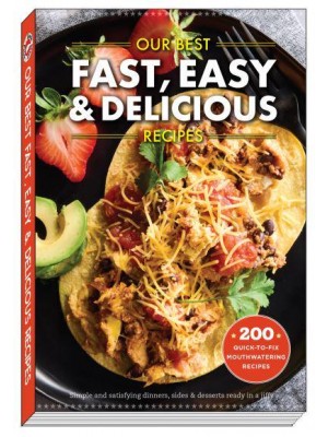 Our Best Fast, Easy & Delicious Recipes - Our Best Recipes