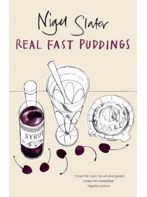 Real Fast Puddings Over 200 Desserts, Savouries and Sweet Snacks in 30 Minutes