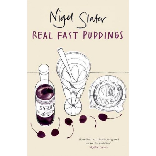 Real Fast Puddings Over 200 Desserts, Savouries and Sweet Snacks in 30 Minutes
