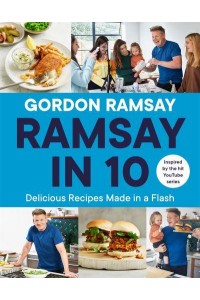 Ramsay in 10 Delicious Recipes Made in a Flash