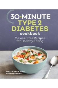 30-Minute Type 2 Diabetes Cookbook 75 Fuss-Free Recipes for Healthy Eating
