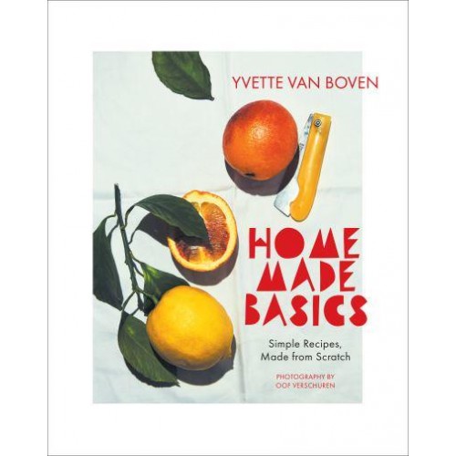 Home Made Basics Simple Recipes, Made from Scratch