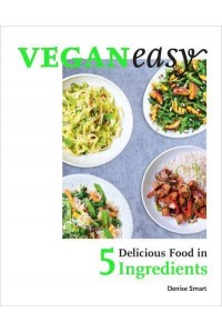 Veganeasy Delicious Food in 5 Ingredients