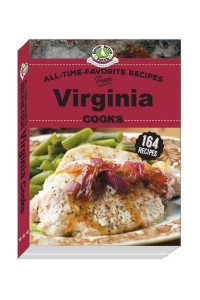 All Time Favorite Recipes from Virginia Cooks - Regional Cooks