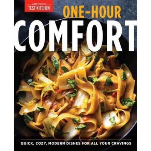 One-Hour Comfort Quick, Cozy, Modern Dishes for All Your Cravings
