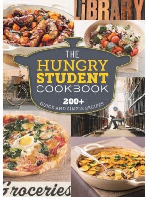 The Hungry Student Cookbook 200+ Quick and Simple Recipes - The Hungry Cookbooks