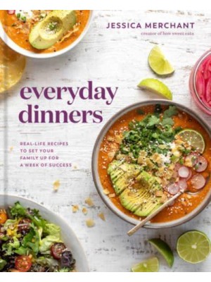 Everyday Dinners Real Life Recipes to Set Your Family Up for a Week of Success