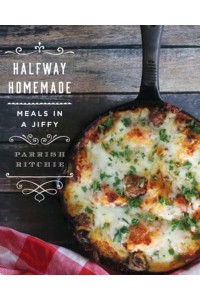 Halfway Homemade Meals in a Jiffy