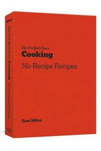 The New York Times Cooking No-Recipe Recipes