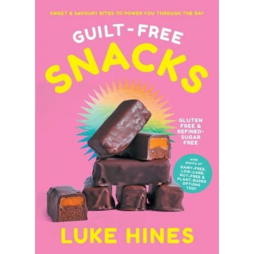 Guilt-Free Snacks Healthy Sweet & Savoury Snacks to Power You Through the Day (TBC)