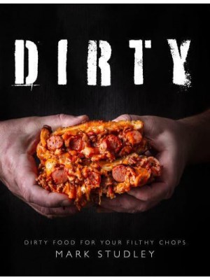 Dirty Dirty Food for Your Filthy Chops