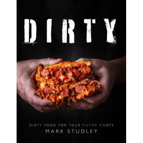 Dirty Dirty Food for Your Filthy Chops