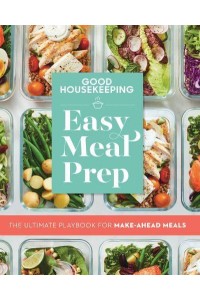 Easy Meal Prep The Ultimate Playbook for Make-Ahead Meals