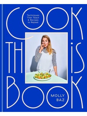 Cook This Book Techniques That Teach and Recipes to Repeat