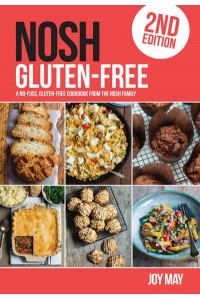 NOSH Gluten-Free A No-Fuss, Gluten-Free Cookbook from the NOSH Family