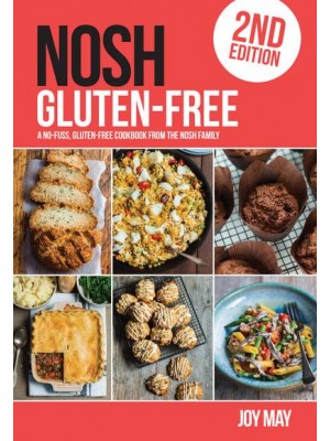 NOSH Gluten-Free A No-Fuss, Gluten-Free Cookbook from the NOSH Family
