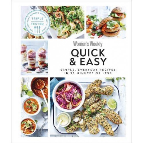 Australian Women's Weekly Quick & Easy Simple, Everyday Recipes in 30 Minutes or Less