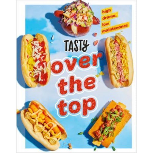Tasty Over the Top High Drama, Low Maintenance