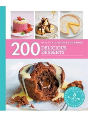 200 Delicious Desserts - Hamlyn All Colour Cookbook