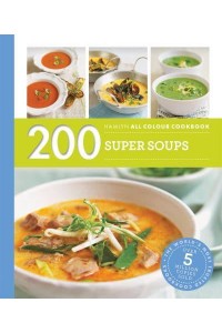 200 Super Soups - Hamlyn All Colour Cookbook