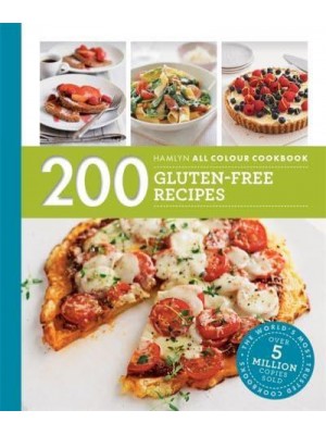 200 Gluten-Free Recipes - Hamlyn All Colour Cookbook