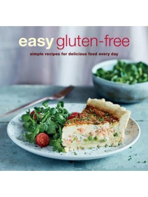Easy Gluten-Free Simple Recipes for Delicious Food Every Day