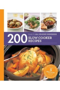 200 Slow Cooker Recipes - Hamlyn All Colour Cookbook