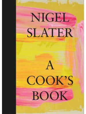 A Cook's Book The Essential Nigel Slater