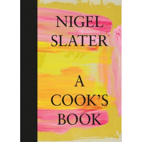 A Cook's Book The Essential Nigel Slater
