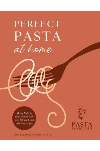 Perfect Pasta at Home