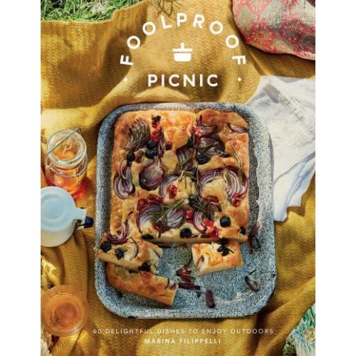 Foolproof Picnic 60 Delightful Dishes to Enjoy Outdoors