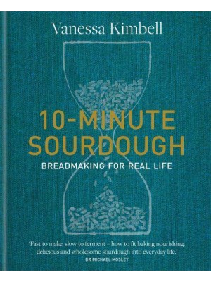 10-Minute Sourdough Breadmaking for Real Life