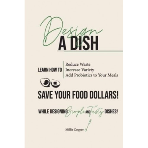 Design a Dish: Save Your Food Dollars!