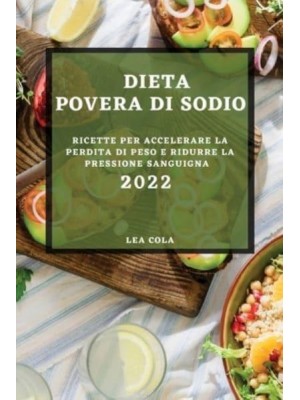 DIETA POVERA DI SODIO 2022: RICETTE PER ACCELERARE LA PERDITA DI PESO E RIDURRE LA PRESSIONE SANGUIGNA