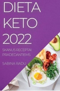 DIETA KETO 2022: MULTE RETETE DELICIOSE PENTRU ÎNCEPUT