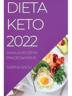 DIETA KETO 2022: MULTE RETETE DELICIOSE PENTRU ÎNCEPUT