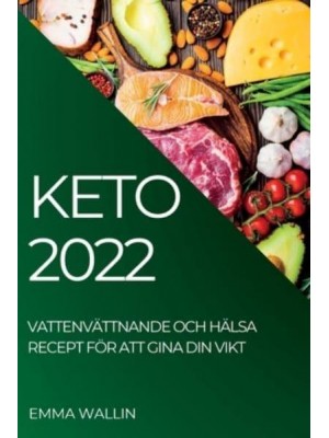 KETO 2022: VATTENVÄTTNANDE OCH HÄLSA RECEPT FÖR ATT GINA DIN VIKT