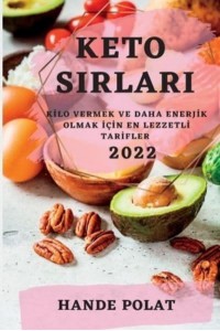 KETO SIRLARI 2022: KİLO VERMEK VE DAHA ENERJİK OLMAK İÇİN EN LEZZETLİ TARİFLER